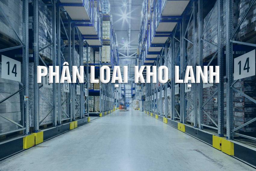 Các loại kho lạnh công nghiệp phổ biến